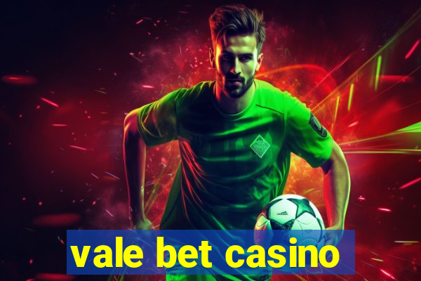 vale bet casino